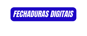 Fechaduras Digitais